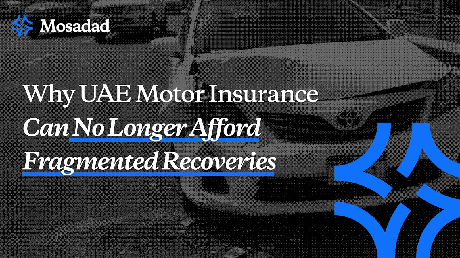 Why UAE Motor Insurance Can No Longer Afford Fragmented Recoveries